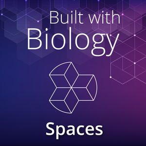 Built with Biology: Spaces