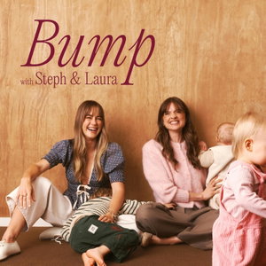 Bump with Steph & Laura