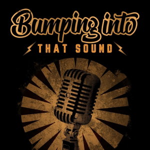 Bumping Into That Sound