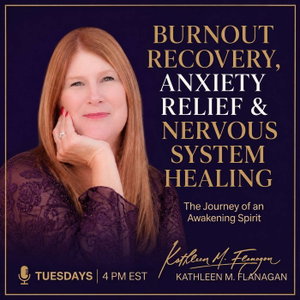 Burnout Recovery, Anxiety Relief & Nervous System Healing for High-Achieving Women | The Journey of an Awakening Spirit