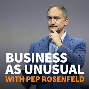 Business as Unusual with Pep Rosenfeld