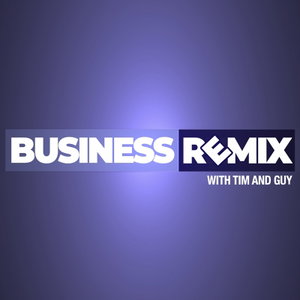 Business Remix with Tim and Guy
