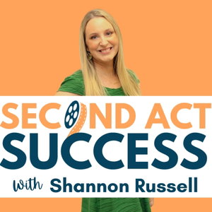 Second Act Success: Business Tips & Career Change Advice for Women