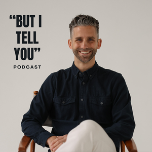 "But I Tell You" Podcast
