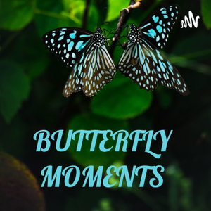 BUTTERFLY 🦋 MOMENTS 🎙