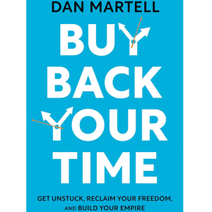 Buy Back Your Time by Dan Martell, Book Summary, Podcast, English