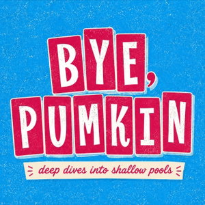 Bye Pumkin