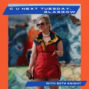 C U Next Tuesday, Glasgow