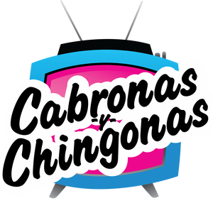 Cabronas y Chingonas