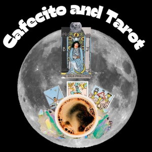 The Cafecito and Tarot Podcast