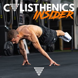 Calisthenics Insider Podcast