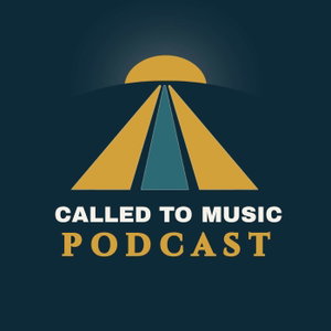 Called To Music Podcast