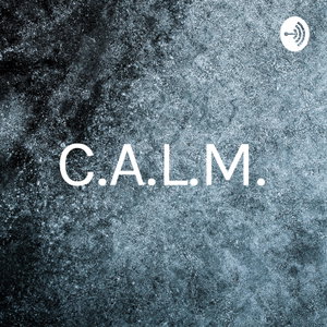 C.A.L.M.