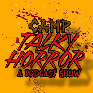 Camp Talky Horror Podcast Show 