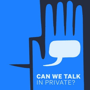 Can We Talk in Private?