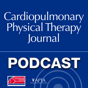 Cardiopulmonary Physical Therapy Journal - Cardiopulmonary PT Journal Podcast