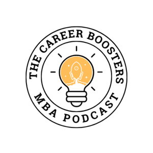 Career Boosters: An MBA Podcast