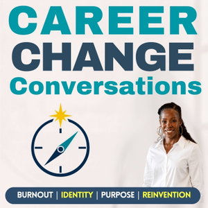 Career Change Conversations for Women in Leadership | Reinvention | Identity | Purpose