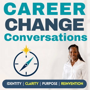 Career Change Conversations for Women in Leadership | Reinvention | Identity | Purpose