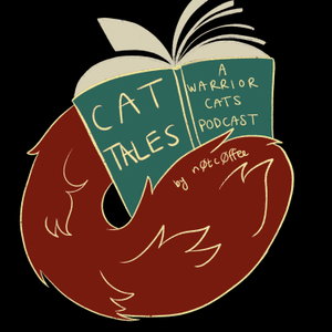 Cat Tales: A Warrior Cats Reread Podcast