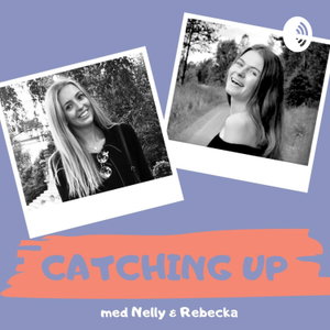 Catching Up med Nelly & Rebecka