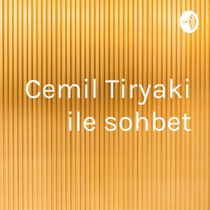Cemil Tiryaki ile sohbet