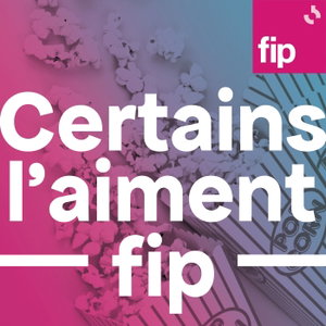 Certains l’aiment Fip