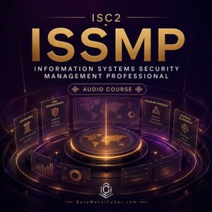 Certified: The ISC(2) ISSMP Audio Course