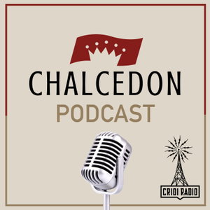 Chalcedon Podcast
