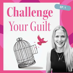 Challenge Your Guilt