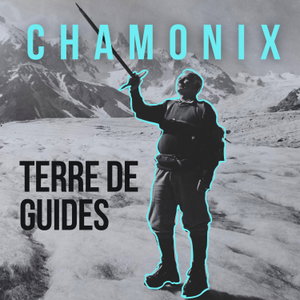 Chamonix : Terre de guides