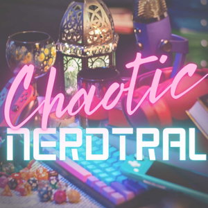 Chaotic Nerdtral