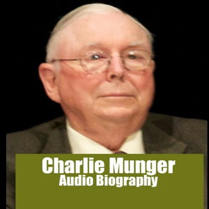 Charlie Munger Audio Biography