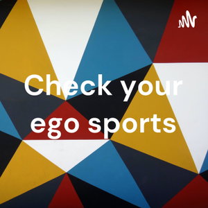 Check your ego sports