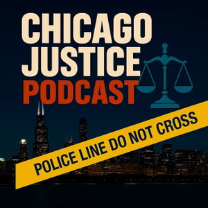 Chicago Justice Podcast