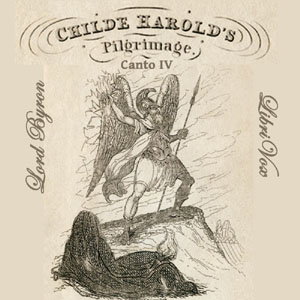 Childe Harold's Pilgrimage: Canto IV by George Gordon, Lord Byron (1788 - 1824)