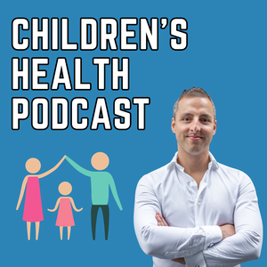 Children's Health Podcast (formerly Autism & Children's Health)