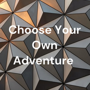 Choose Your Own Adventure 