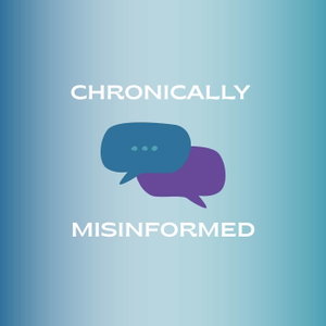 Chronically Misinformed