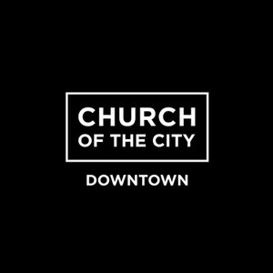 Church of the City - Downtown