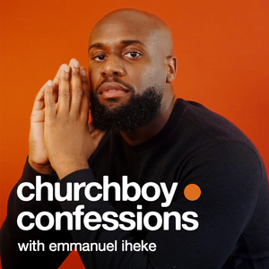 Churchboy Confessions with Emmanuel Iheke