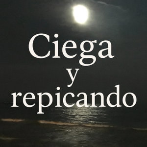 Ciega y repicando