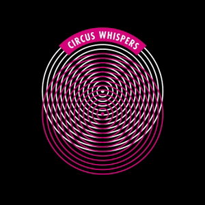 Circus Whispers