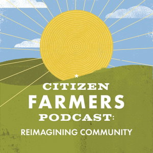 The Agtivist - A Citizen Farmers Podcast by Farmer D