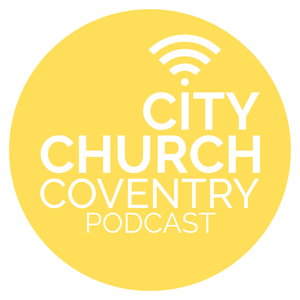 City Church Coventry Podcast