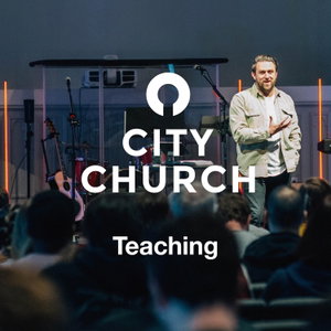 City Church Teaching