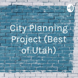 City Planning Project (Best of Utah)