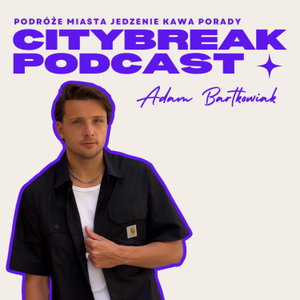 Citybreak - Podcast o miastach 