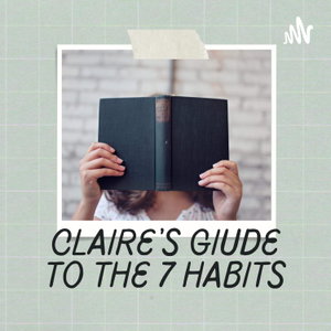 Claires Guide To The 7 Habits 