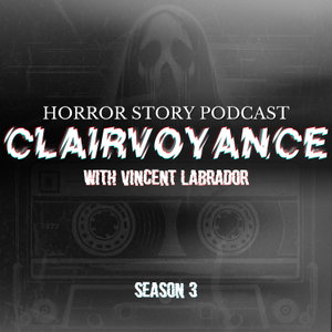 Clairvoyance | Horror Story Podcast
